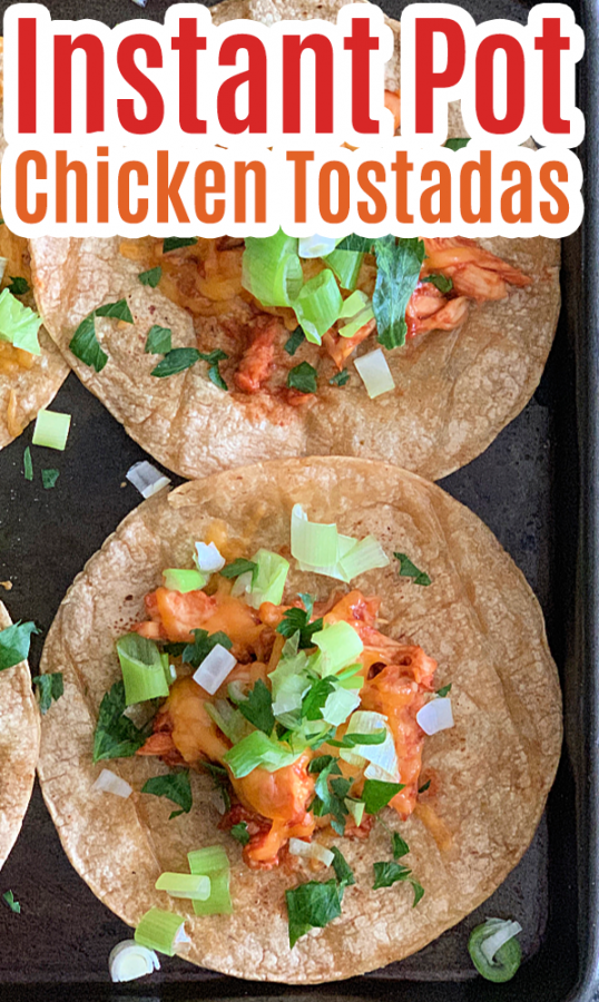 The best Instant Pot Chicken Tostadas