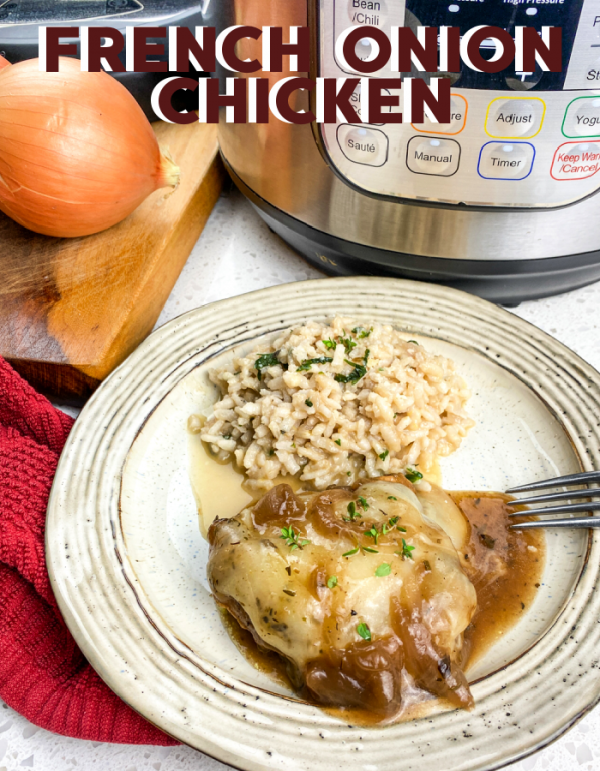 How to make French Onion chicken in the Instant Pot